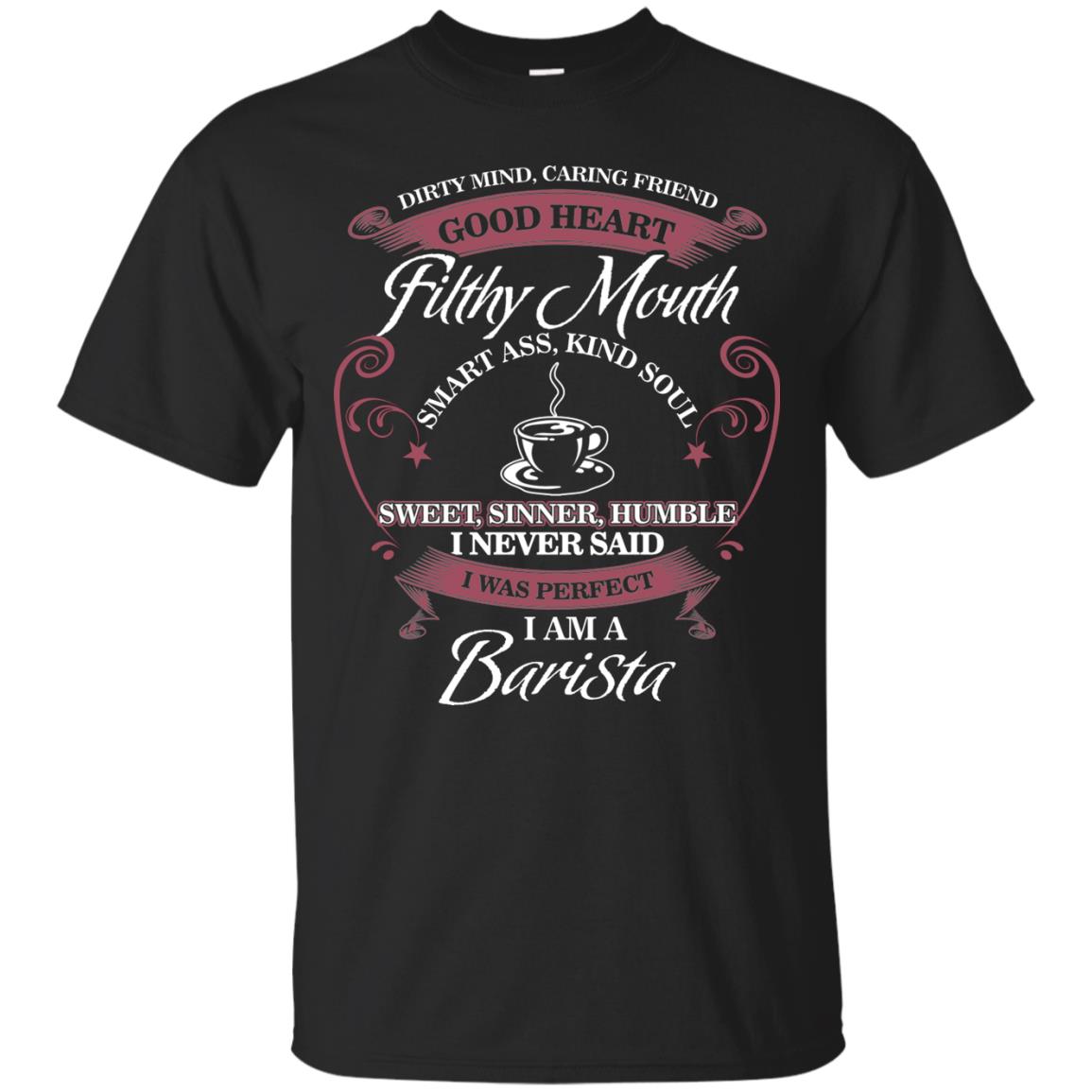 I Never Said I Was Perfect I Am A Barista Coffee Shirt Black