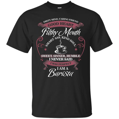 I Never Said I Was Perfect I Am A Barista Coffee Shirt Black