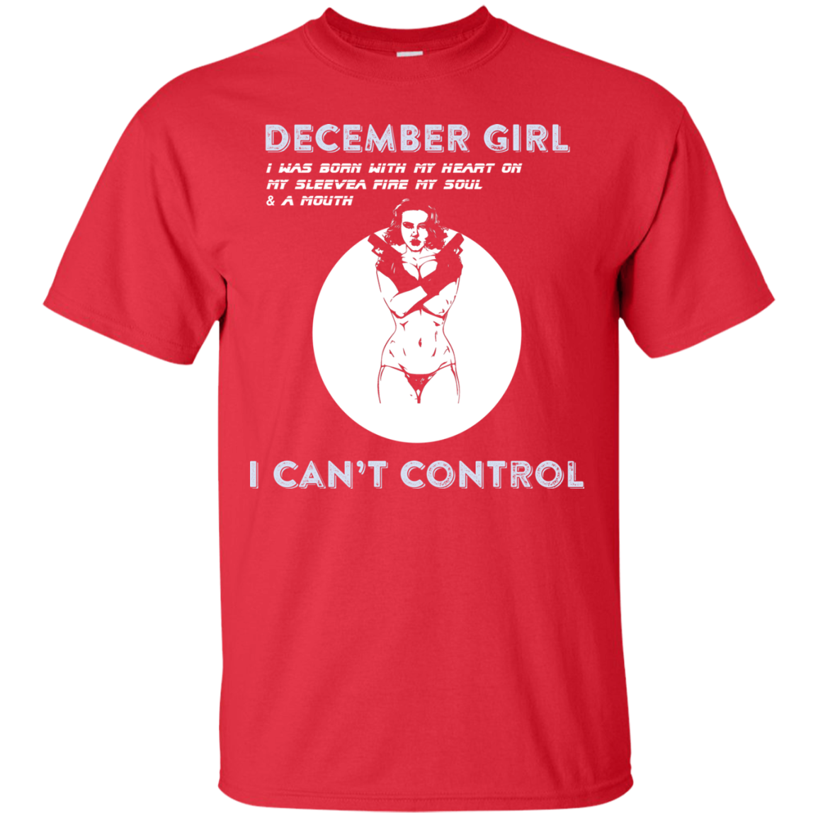December Girl I Was Born With My Heart T-shirt Red