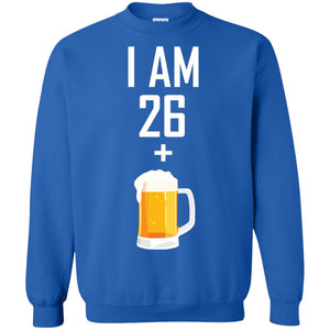 I Am 26 Plus 1 Beer 27th Birthday T-shirtG180 Gildan Crewneck Pullover Sweatshirt 8 oz.
