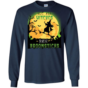 Not All Witches Ride Broomsticks Witches Ride Skateboard Funny Halloween ShirtG240 Gildan LS Ultra Cotton T-Shirt