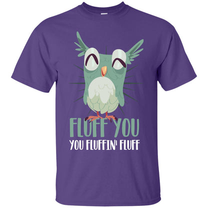 Fluff You You Fluffin_ Fluff Best Shirt For Owl Lovers Purple