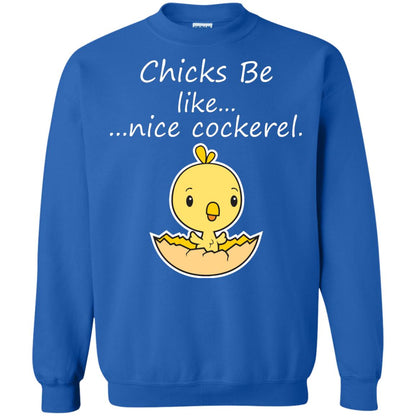 Chicks Be Like Nice Cockerel Funny Saying T-shirt For Easter Day Royal