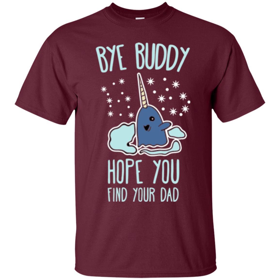 Family T-shirt Bye Buddy Hope You Find Your Dad Maroon