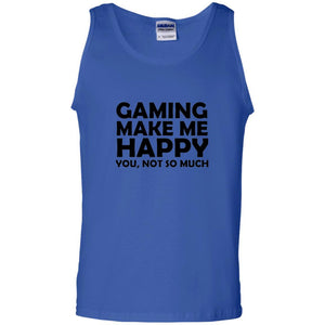 Gaming T-Shirt Gaming Makes Me Happy You Not So Much