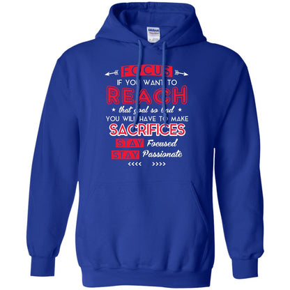 You Will Have To Make Sacrifices Stay Focused Stay Passionate T-shirt Royal