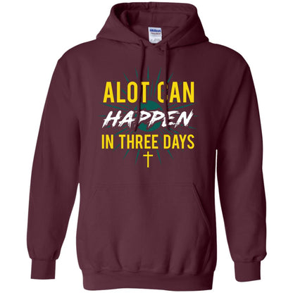 Alot Can Happen In Three Days Christian T-shirt For Easter Day Maroon