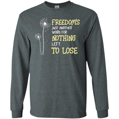 Freedom_s Just Another Word Nothing Left To Lose Shirt Dark Heather