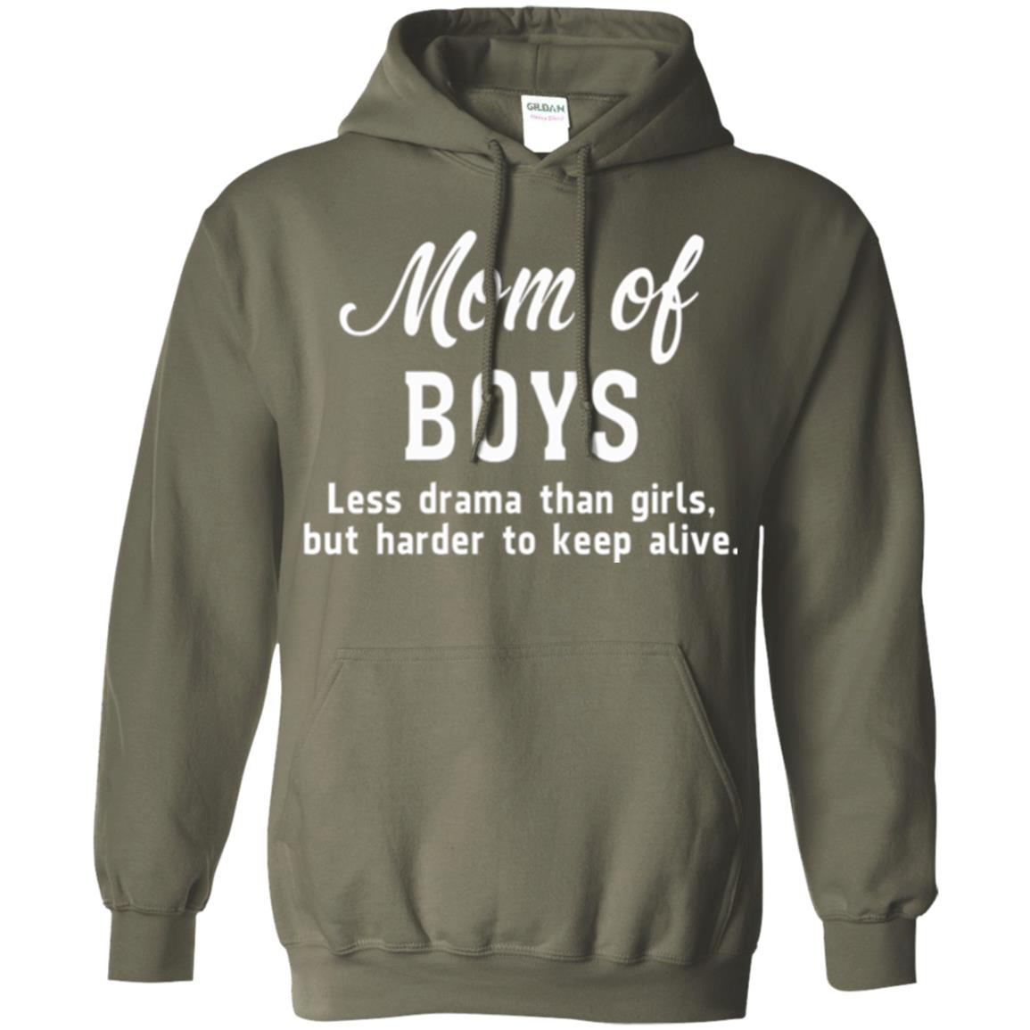 Mom Of Boys Less Drama Than Girls But Harder To Keep Alive T-shirt Mothers Day Military Green