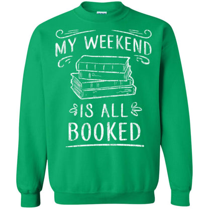 Funny Book Lover Tshirt My Weekend Is All Booked T Shirt Irish Green