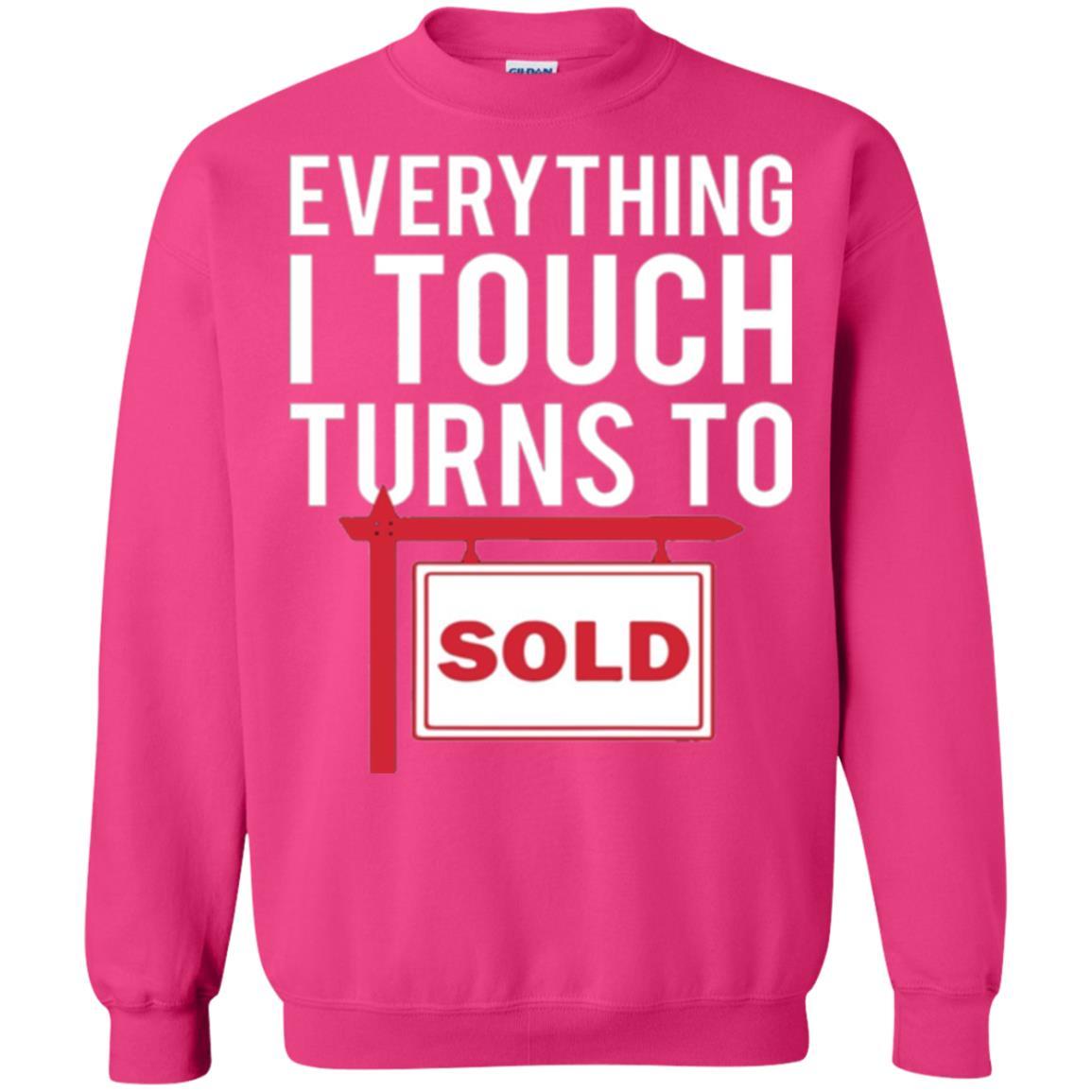 Real Estate Agent T-shirt Everything I Touch Turns To Sold Heliconia