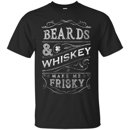 Beards And Whiskey Make Me Frisky Shirt Black