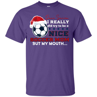Dear Santa I Really Try Be A Good Soccer Mom But My Mouth Funny X-mas Soccer Shirt For Mommy Purple