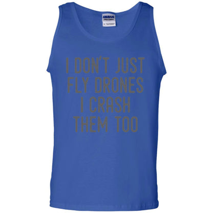 I Don't Just Fly Drones I Crash Them Too T-shirt Royal