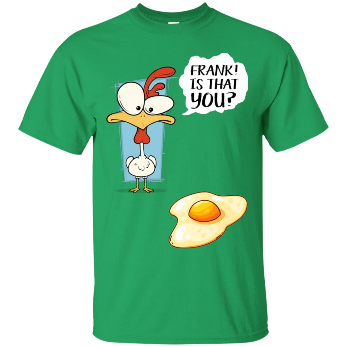 It That You Funning Saying Chicken Fried Egg Gift Shirt Irish Green