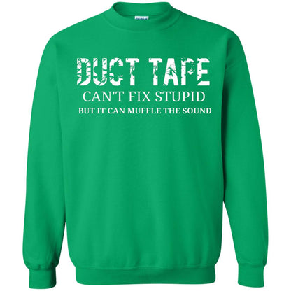 Duct Tape Can_t Fix Stupid T-shirt Irish Green