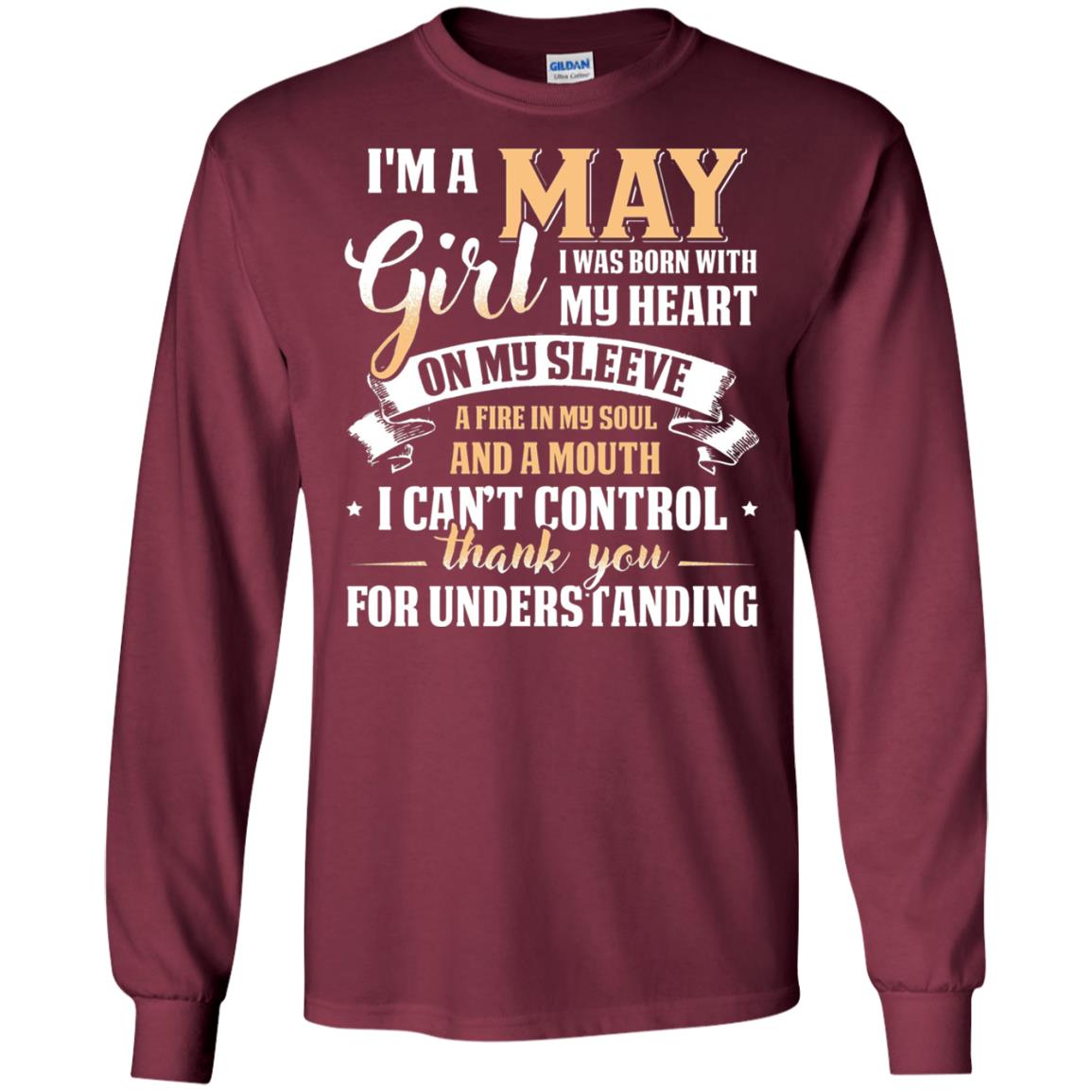 Im A May Girl I Was Born With My Heart On My Sleeve Maroon
