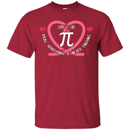 Pi Day T-shirt Love Is Like Pi Real Irrational And Never Ending Cardinal