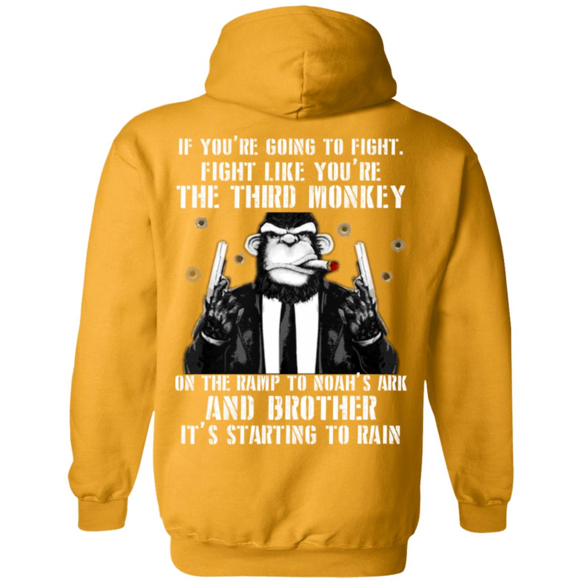 If You Are Going To Fight Fight Like You Are The Third Monkey Its Starting To Rain Gold