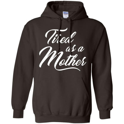 Mommy T-shirt Tired As A Mother Dark Chocolate