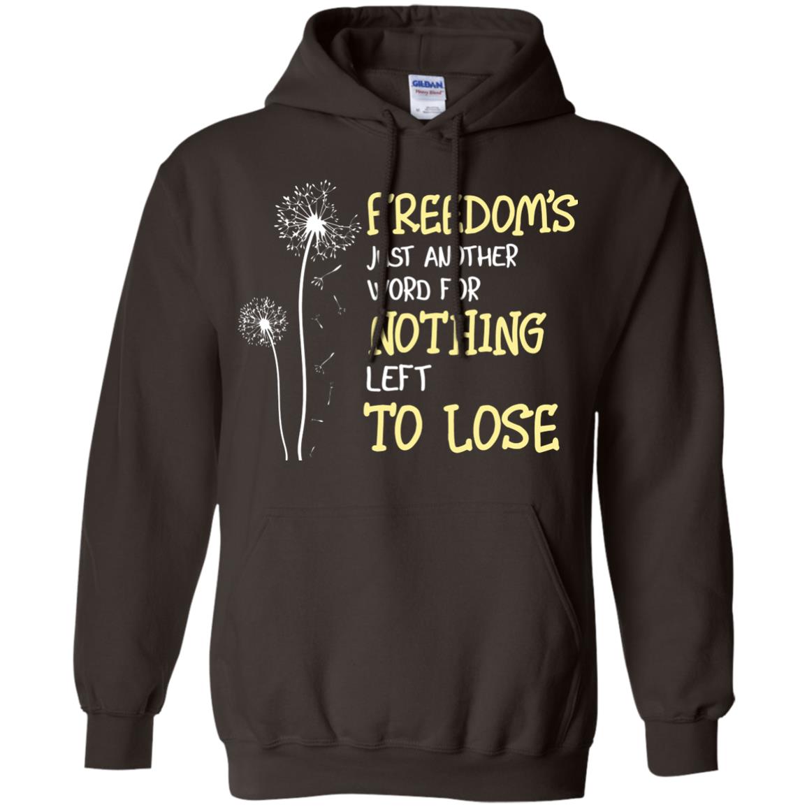 Freedom_s Just Another Word Nothing Left To Lose Shirt Dark Chocolate