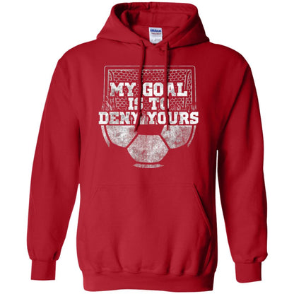 Cute Soccer Goalie Keeper T Shirt My Goal Is To Deny Yours Red