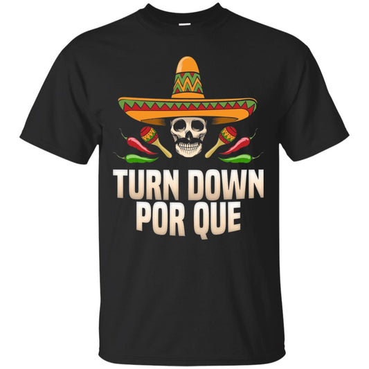Sombrero Skull Turn Down Por Que Cinco De Mayo Party Shirt Black