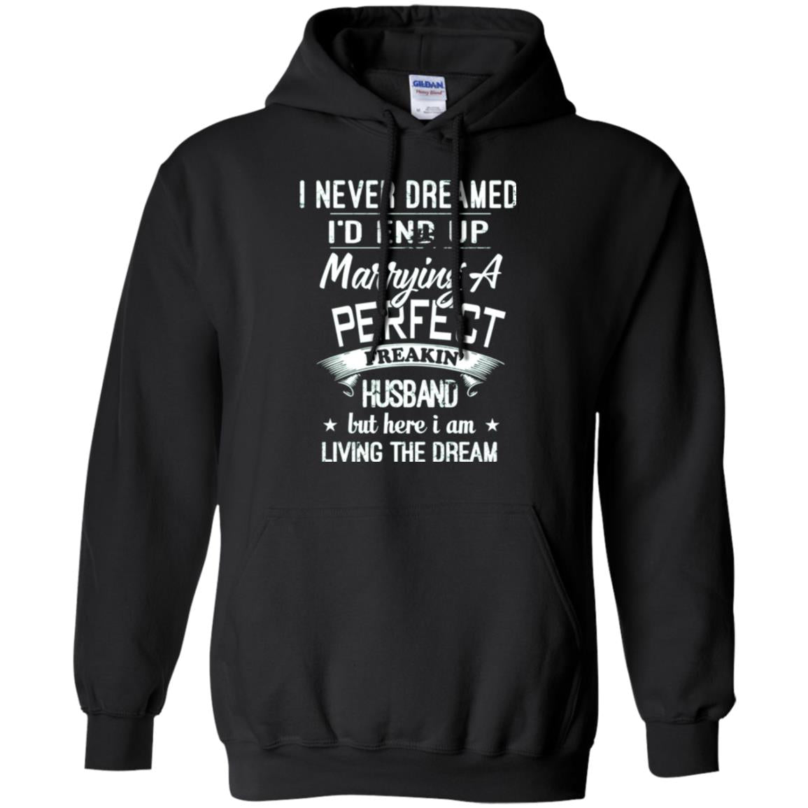 Wife T-shirt I Never Dreamed I_d End Up Marrying A Perfect Husband Black