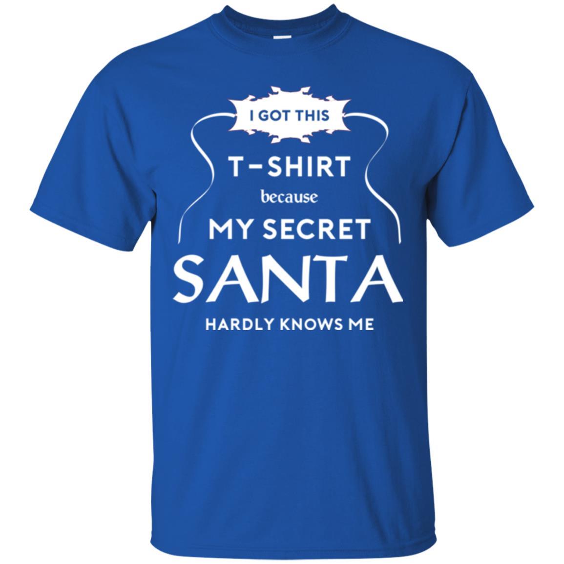 Christmas T-shirt I Got This T-shirt Because My Secret Santa Hardly Knows Me Royal