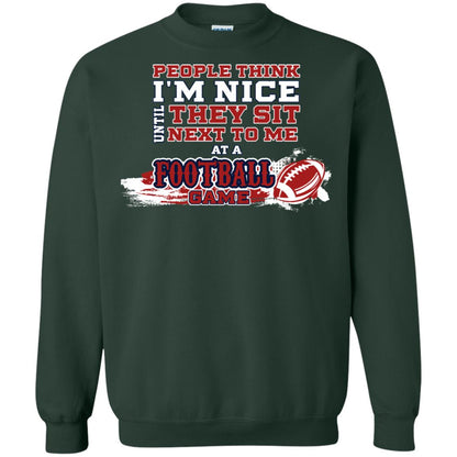 People Think I'm Nice Until They Sit Next To Me At A Football Game Shirt For Mens Or Womens Forest Green