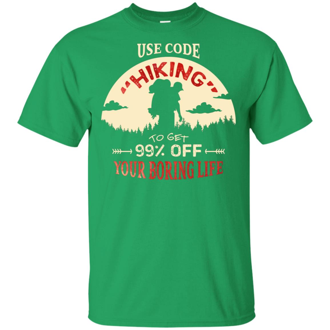 Use Code Hiking To Get 99% Off Your Boring Life Shirt Irish Green