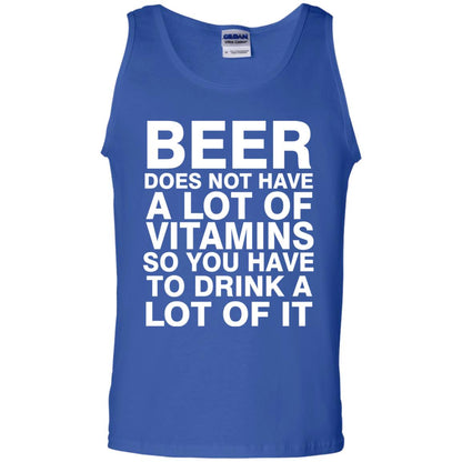 Beer Does Not Have A Lot Of Vitamins So You Have To Drink A Lot Of It Shirt Royal