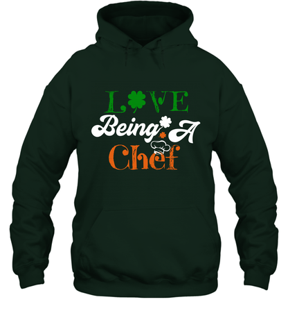 Love Being A Chef Saint Patricks Day Shirt Hoodie Forest