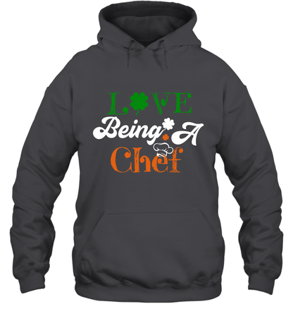Love Being A Chef Saint Patricks Day Shirt Hoodie Dark Heather