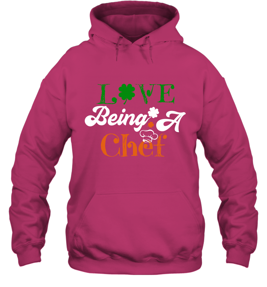 Love Being A Chef Saint Patricks Day Shirt Hoodie Heliconia