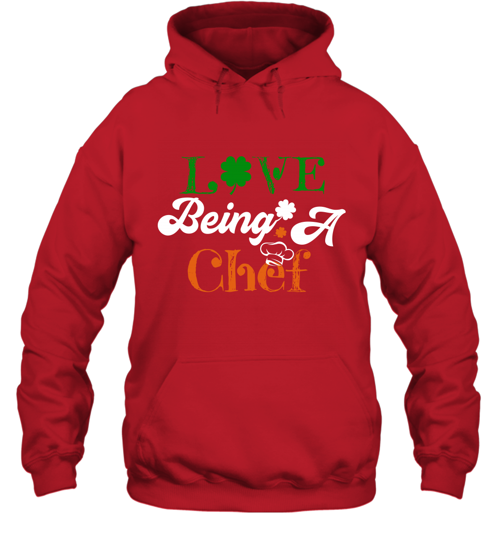 Love Being A Chef Saint Patricks Day Shirt Hoodie Red