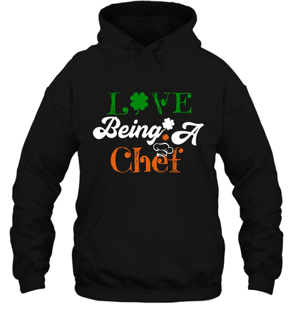 Love Being A Chef Saint Patricks Day Shirt Hoodie Black