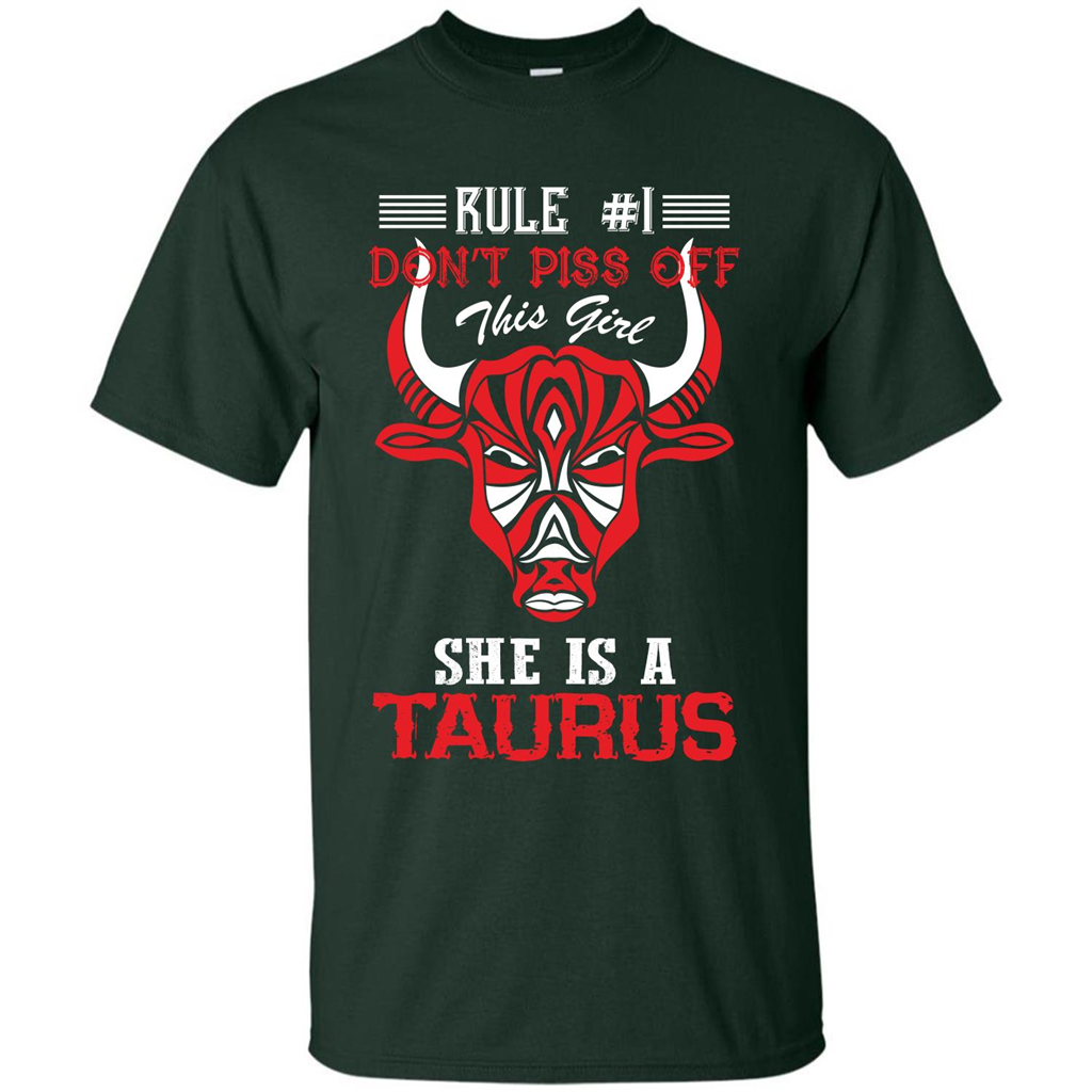 Taurus T-shirt Rule Don’t Piss Off This Girl She Is A Taurus Forest Green
