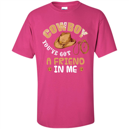 Cowboy You've Got a Friend in Me T-shirt Heliconia