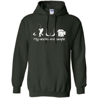 My Needs Are Simple T-shirt Funny Fishing Boobs Beer T-shirt Forest Green