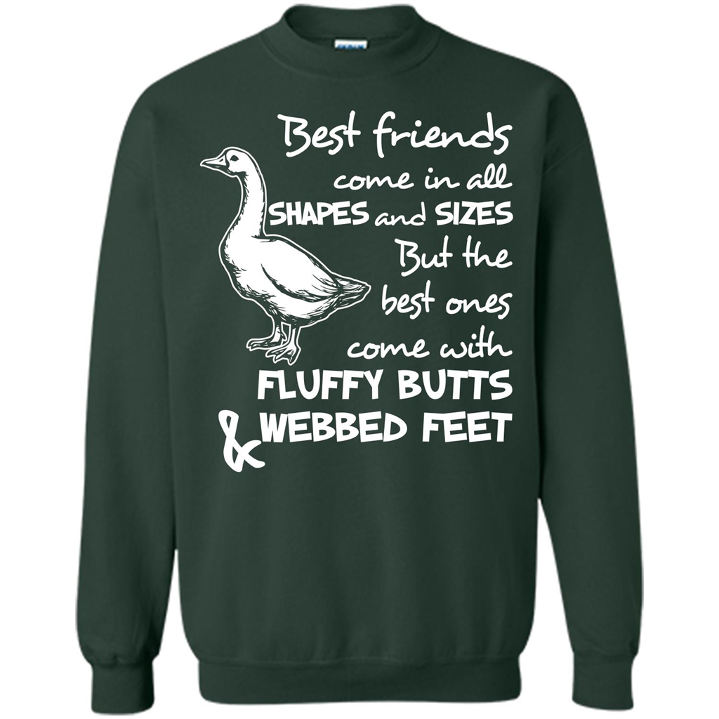 Best Friends Come In All Shapes And Sizes But The Best Ones Come With Fluffy Butts _ Webbed Feet Forest Green