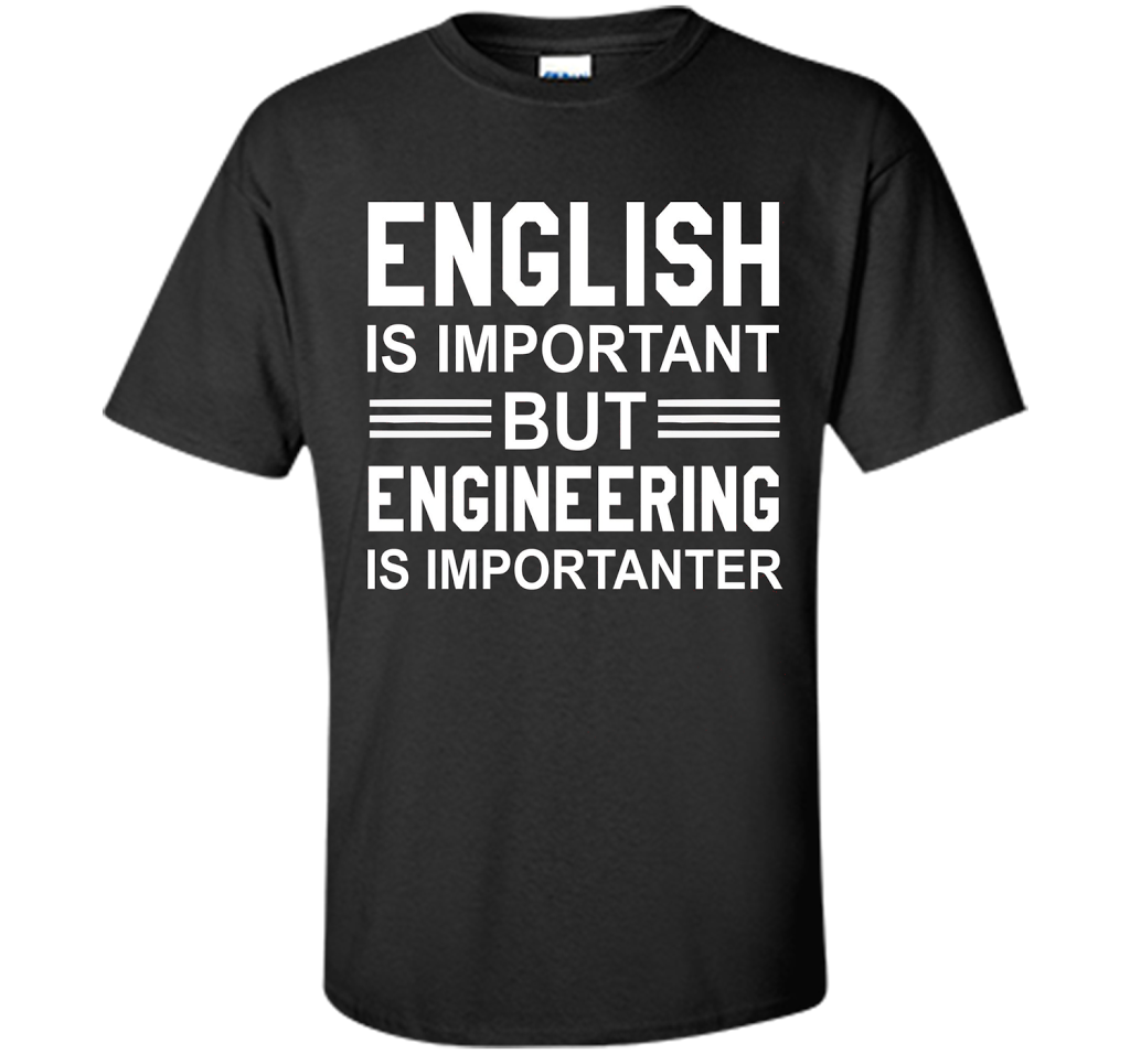 English Is Important But Engineering Is Importanter T-shirt Black