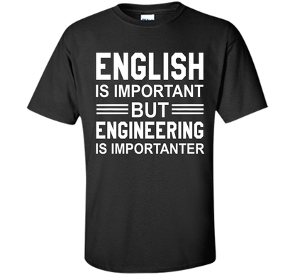 English Is Important But Engineering Is Importanter T-shirt Black