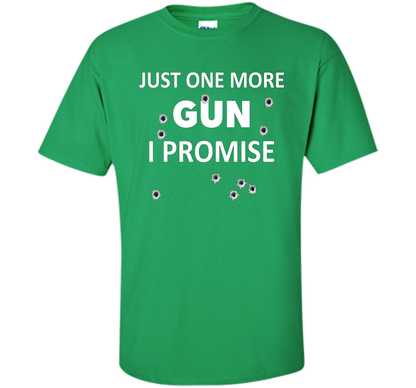Gun Rights T-shirt Just One More Gun Irish Green