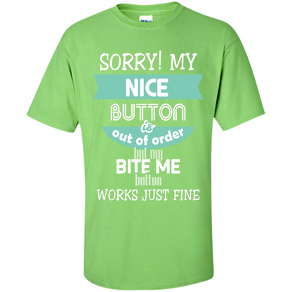 Sorry my nice button is out of order but my bite me button works just fine Lime