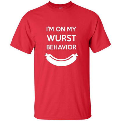 I Am In My Wurst Behavior T-shirt Oktoberfest T-shirt Red