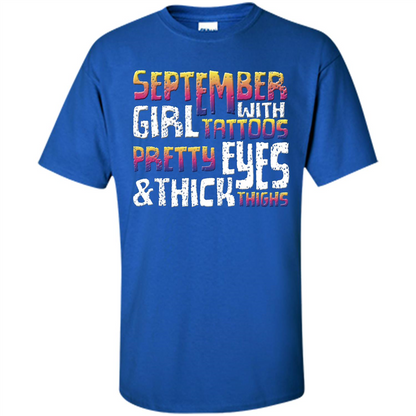 September Girl T-shirt With Tattoos Pretty Eyes and Thick Thighs Royal