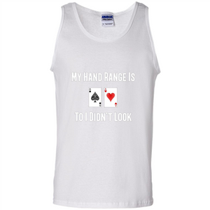 Poker Hand Range Is T-shirt To I Didn't Look