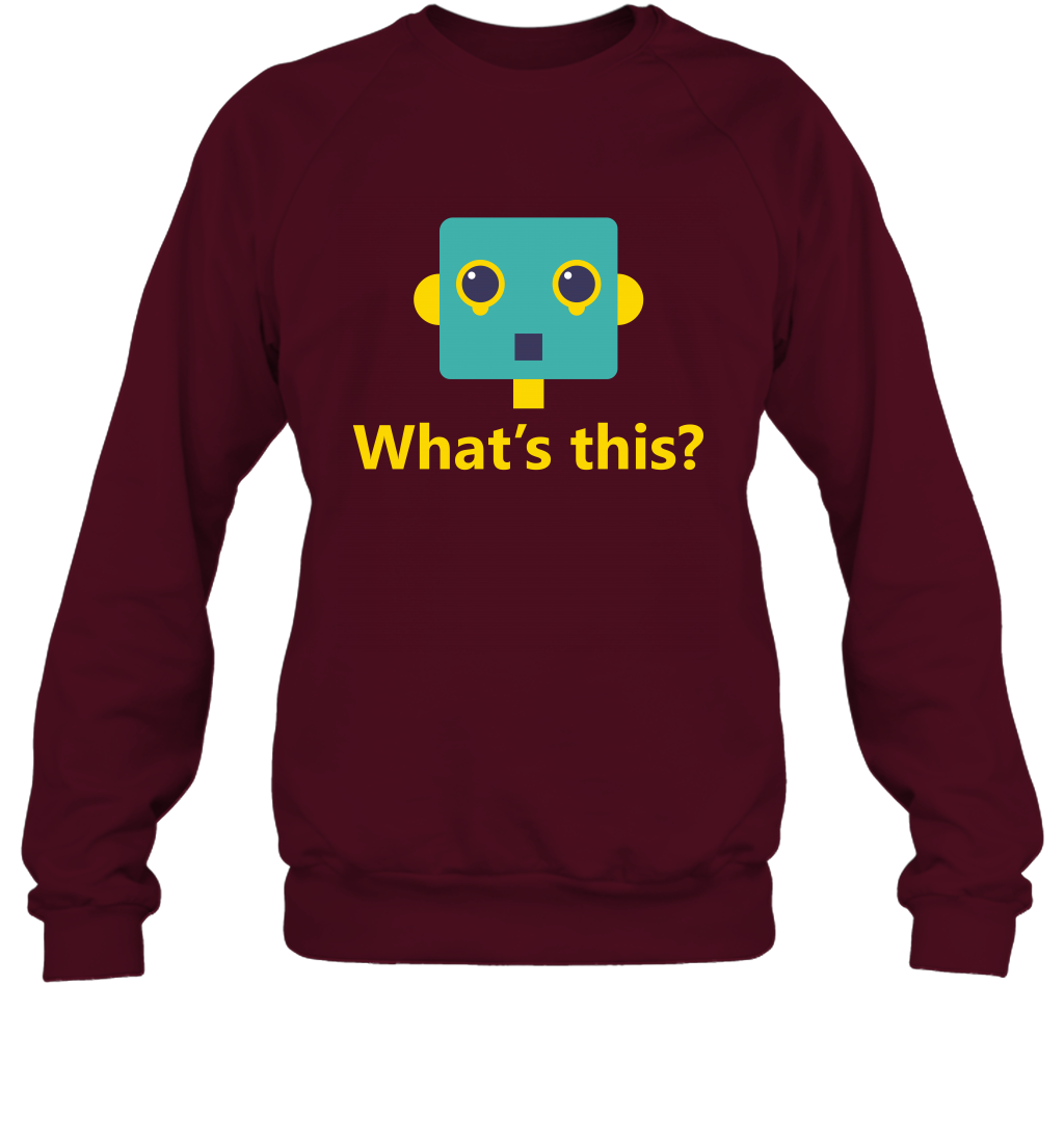 What's This Funny Robot Shirt Sweatshirt Sweatshirt Maroon