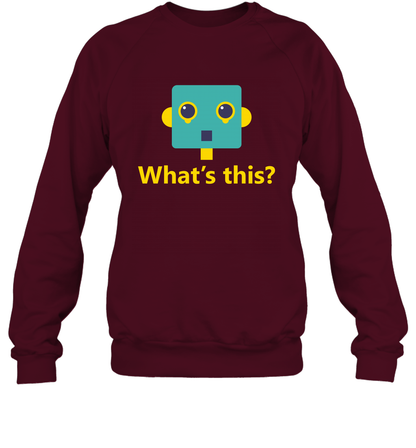 What's This Funny Robot Shirt Sweatshirt Sweatshirt Maroon